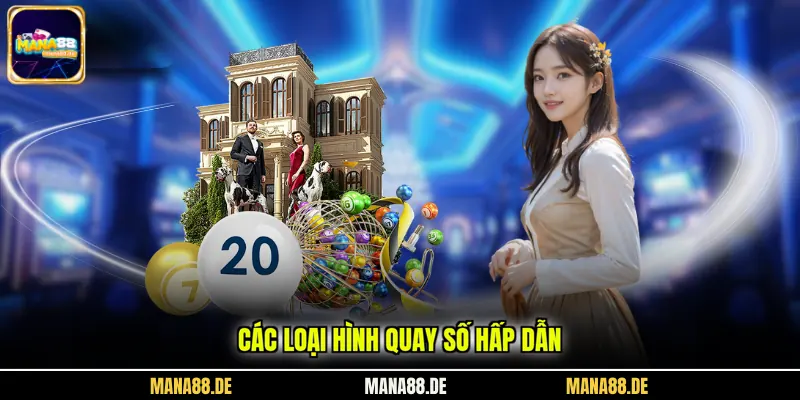 Các loại hình quay số hấp dẫn
